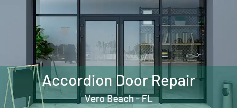 Accordion Door Repair Vero Beach - FL