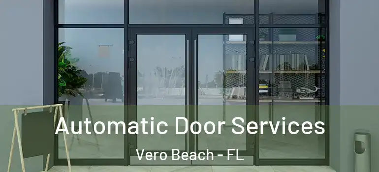 Automatic Door Services Vero Beach - FL