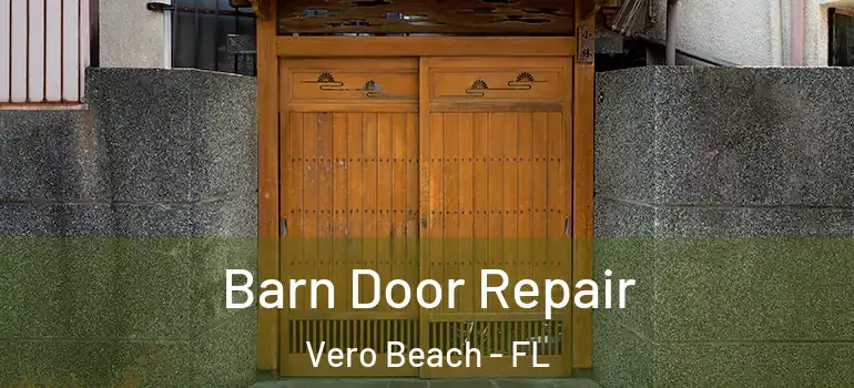 Barn Door Repair Vero Beach - FL