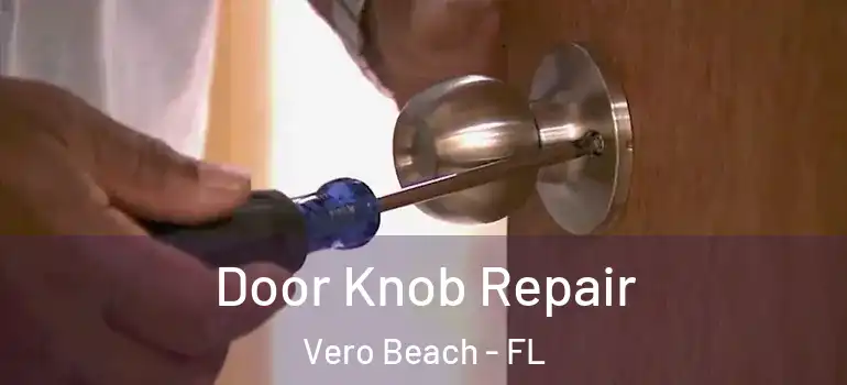 Door Knob Repair Vero Beach - FL