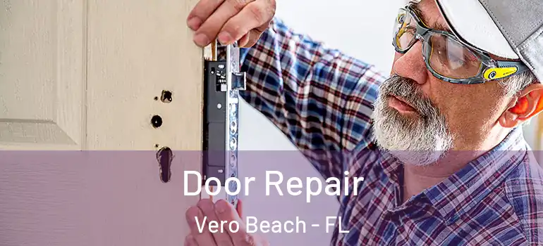 Door Repair Vero Beach - FL