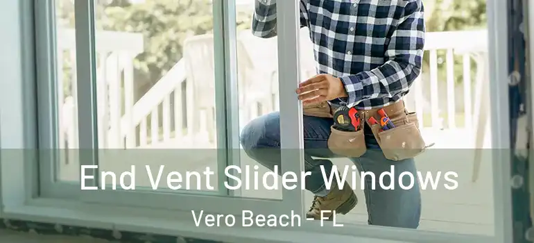 End Vent Slider Windows Vero Beach - FL