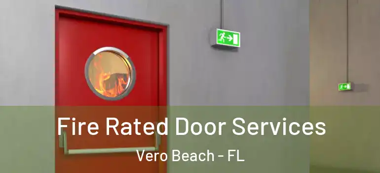 Fire Rated Door Services Vero Beach - FL