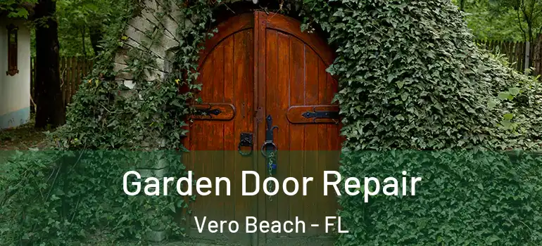 Garden Door Repair Vero Beach - FL