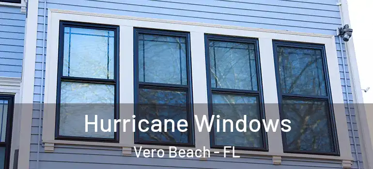 Hurricane Windows Vero Beach - FL