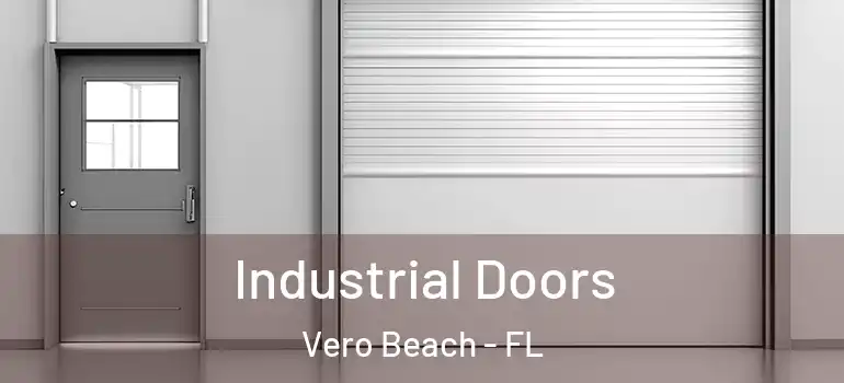 Industrial Doors Vero Beach - FL