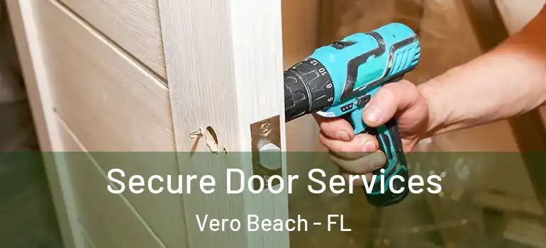 Secure Door Services Vero Beach - FL