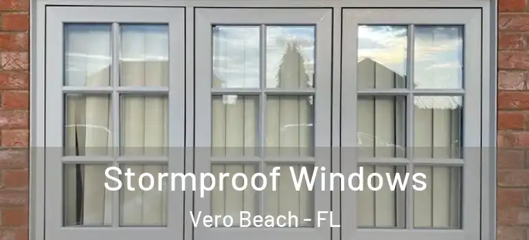 Stormproof Windows Vero Beach - FL