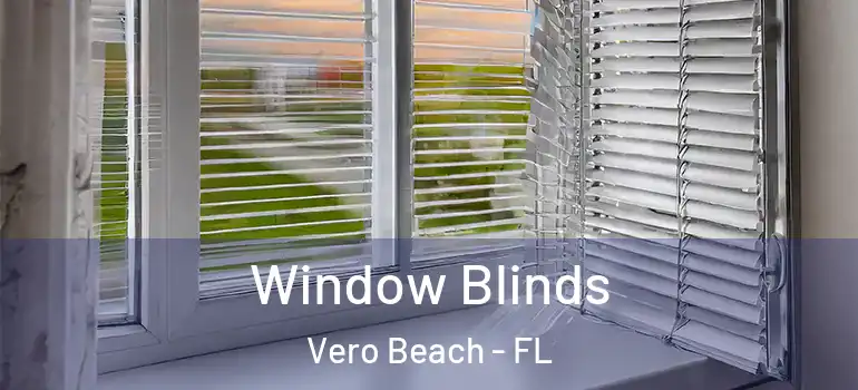 Window Blinds Vero Beach - FL