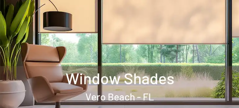 Window Shades Vero Beach - FL
