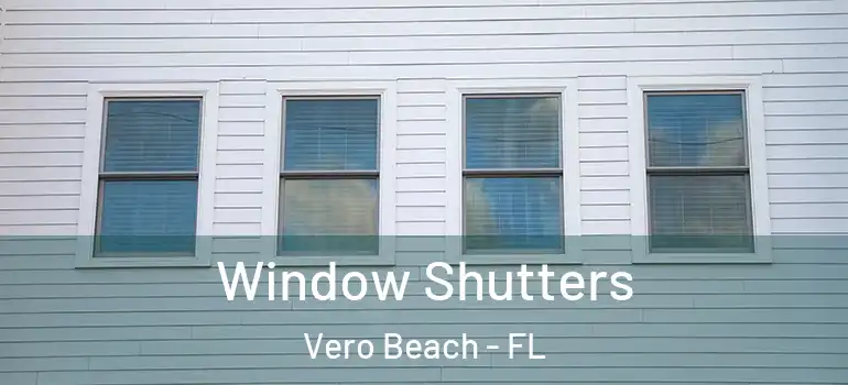Window Shutters Vero Beach - FL